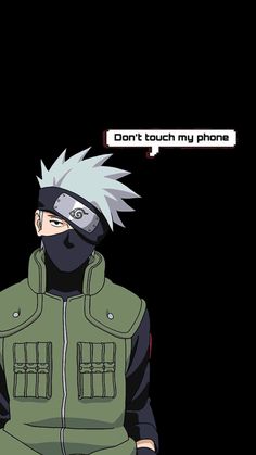 an anime character wearing a green jacket and blindfold with the caption don't touch my phone