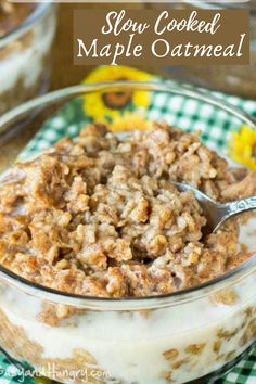 a close up of a spoon in a bowl of food with the words slow cooked maple oatmeal