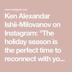 the words ken alexandria ishi - milovanov on instagram the holiday season is the perfect time to recline with you