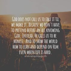 a person walking through a field with the words god does not call us to fake it