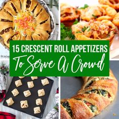 different types of appetizers to serve at christmas dinner or brunch with text overlay that reads, 15 crescent roll appetizers to serve a crowd