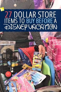 a woman is shopping for items at a store with text overlay that reads 27 dollar store items to buy before a disney vacation