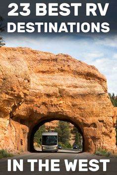 an advertisement for the best rv destinations in the west, including two buses driving through a tunnel