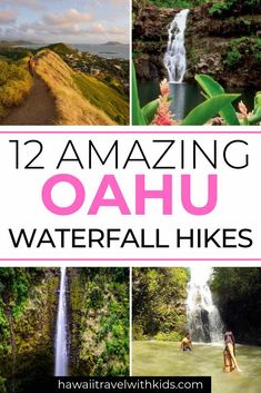 some pictures with the words 12 amazing oahu waterfall hikes in pink and white