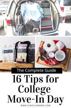 the back of a car with items in it and text overlay that reads 16 tips for college move - in day