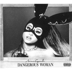 an ad for dangerous woman with a bunny mask on