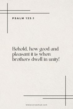 a white wall with the words, behold how good and pleasant it is when brothers dwell in