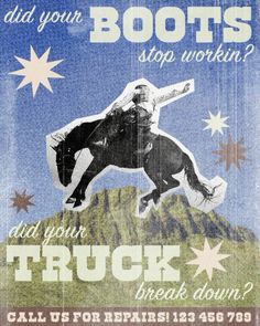 a poster with an image of a man riding a horse and the words, did your boots stop working?