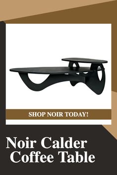 an advertisement for a coffee table with the words noir caler coffee table on it