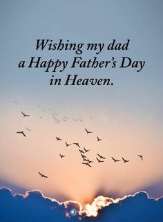 a sunset with birds flying in the sky, and a happy father's day message