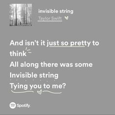 a quote from taylor swift that reads and isn't it just so pretty to think all along there was some invisible string trying