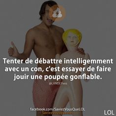 a man holding a doll in front of his face with the caption,'tener de debate intelligente entrement ave un conn, c'est