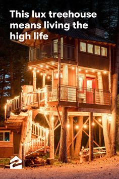 a tree house with lights on it and the words, this luxury treehouse means living the high life