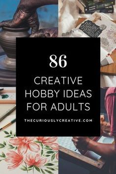 the words, creative hobby ideas for adults are shown above images of art and crafts