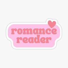 a pink sticker with the words romance reader on it, and a heart in the middle