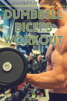 a man holding a barbell in his right hand with the words dumbbell biceps workout on it