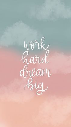 the words work hard, dream big are painted in white on a pink and blue background