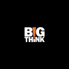 the words big think are in white and orange letters on a black background with an orange stripe