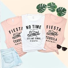 three t - shirts with the words fiesta no time fiesta and it's my final fiesta