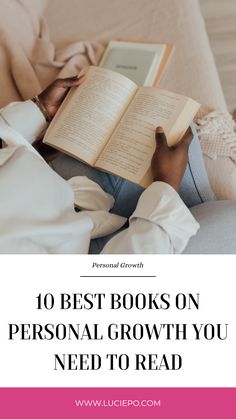 a person reading a book with the title 10 best books on personal growth you need to read