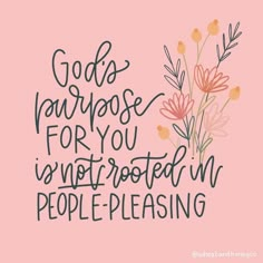 the words god's purpose for you is interrupted in people - pleasing on a pink background