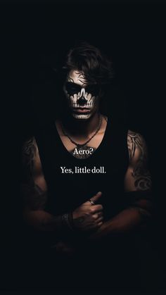 a man with his face painted like a skeleton and the words aero? yes, little doll