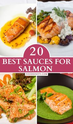 the top 20 best sauces for salmon are in this collage with different pictures