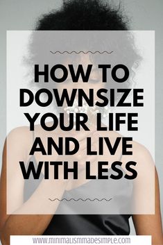 Downsizing Your Home Simple Living, How To Downsize, Downsizing Tips, Live With Less, Minimalist Living Tips, Camper Interior Design, Becoming Minimalist, Clean Kitchen Cabinets, Today's Society