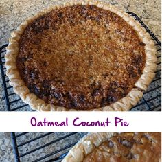 two different views of an oatmeal coconut pie on a cooling rack with the words oatmeal coconut pie above it