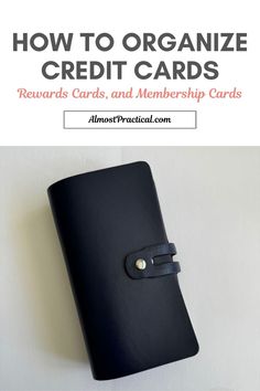 a black leather journal with the title how to organize credit cards reward cards and member card holders