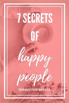 a pink background with the words 7 secrets of happy people