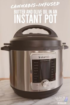 an instant pot is shown with the words, cannabus - infused butter and olive oil in an instant pot