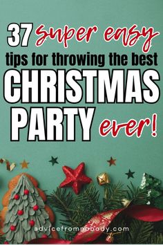 the words 37 super easy tips for throwing the best christmas party ever