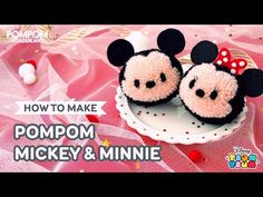 two mickey and minnie mouse cupcakes sitting on top of a plate with the words how to make pom - pom mickey & minnie