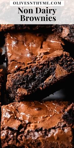 chocolate brownies are stacked on top of each other with text overlay that reads, the ultimate guide to non dairy brownies