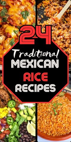 mexican rice and other dishes with the words, 24 traditional mexican rice recipes on it