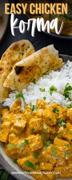 an easy chicken korma with rice and pita bread on the side is shown