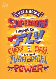 a poster with the words, that's how a superhero learns to fly every hour