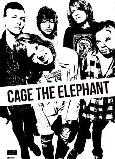 the band cage the elephant is featured in this black and white poster