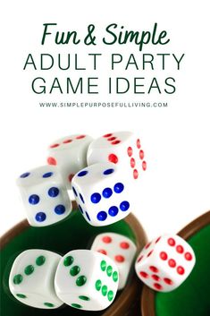 some dices are sitting in a bowl with the words fun and simple adult party game ideas