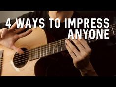 a man is playing an acoustic guitar with the words 4 ways to impress anyone