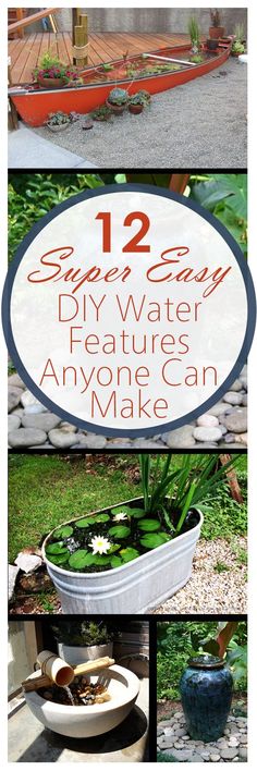 several different pictures with the words 12 super easy diy water features anyone can make