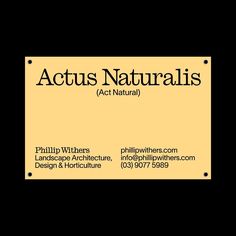 a yellow business card with the words act naturals written in black and white on it