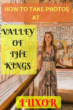 a woman standing in front of an egyptian wall with the words how to take photos at valley of the kings