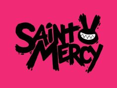 a pink background with the words saint mercy written in black on top of it