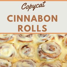 an image of cinnamon rolls with icing in the middle and text overlay that reads copycat cinnamon rolls