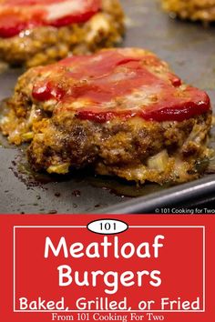 meatloaf burgers with ketchup on top and the title overlay reads 101 meatloaf burgers baked, grilled, or fried