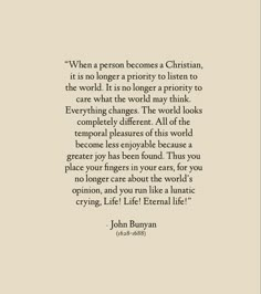 john bunyan quote about being a person becomes a christian, it is no longer priority to