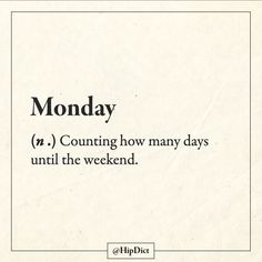 the words monday and counting how many days until the weekend