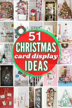 christmas card display ideas with the words 51 christmas card display ideas in red and green